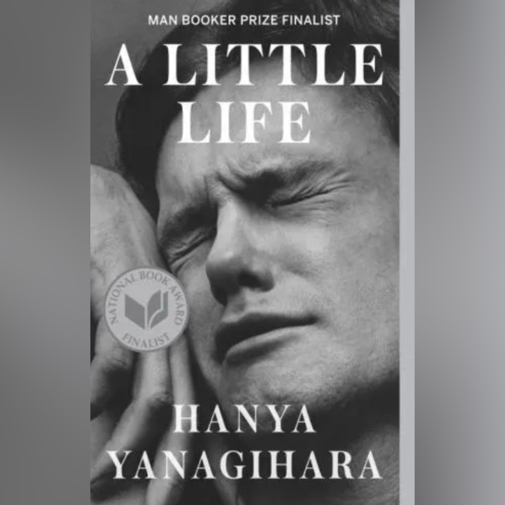 A Little Life by Hanya Yanagihara